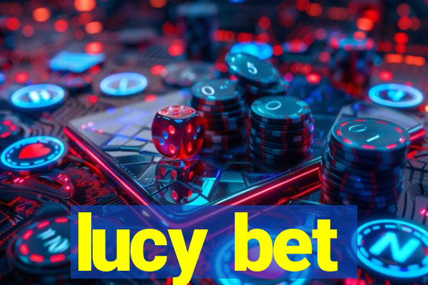 lucy bet